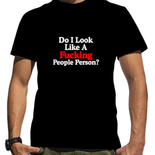 Do I Look Like A F***ing People Person Unisex T-Shirt